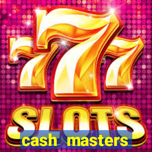 cash masters dinheiro infinito